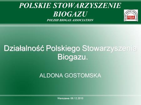 POLSKIE STOWARZYSZENIE BIOGAZU POLISH BIOGAS ASSOCIATION