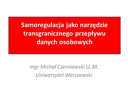 mgr Michał Czerniawski LL.M. Uniwersytet Warszawski