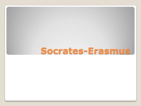 Socrates-Erasmus. Lider LLP S-E Erasmus to obecnie największy i najlepiej znany program Unii Europejskiej wspierający mobilność i współpracę w dziedzinie.