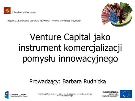 Venture Capital jako instrument komercjalizacji pomysłu innowacyjnego