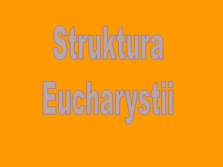 Struktura Eucharystii.