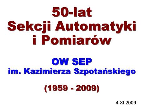 50-lat Sekcji Automatyki i Pomiarów OW SEP im