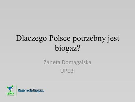 Dlaczego Polsce potrzebny jest biogaz?