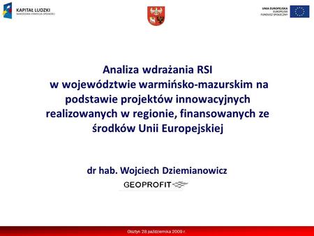 Analiza wdrażania RSI w województwie warmińsko-mazurskim na podstawie projektów innowacyjnych realizowanych w regionie, finansowanych ze środków Unii Europejskiej.