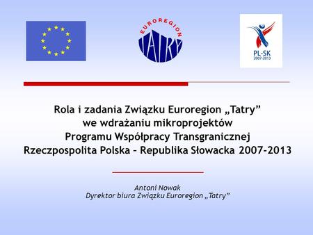 Rola i zadania Związku Euroregion „Tatry” we wdrażaniu mikroprojektów