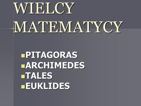 PITAGORAS ARCHIMEDES TALES EUKLIDES