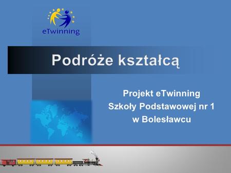 Projekt eTwinning Szkoły Podstawowej nr 1 w Bolesławcu.