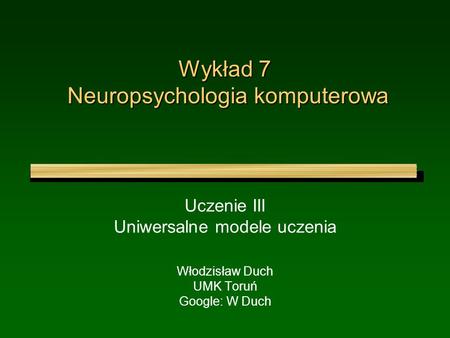 Wykład 7 Neuropsychologia komputerowa