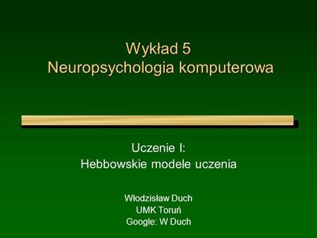 Wykład 5 Neuropsychologia komputerowa