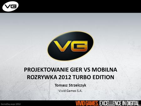 PROJEKTOWANIE GIER VS MOBILNA ROZRYWKA 2012 TURBO EDITION