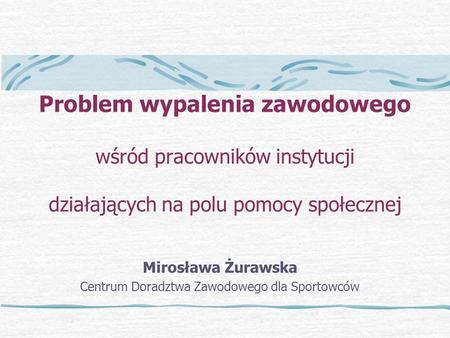 Mirosława Żurawska Centrum Doradztwa Zawodowego dla Sportowców