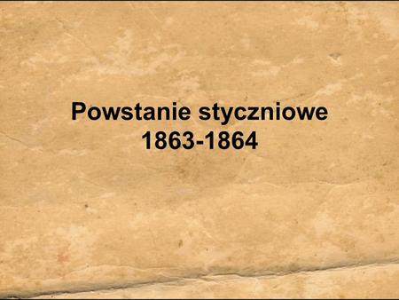Powstanie styczniowe 1863-1864.