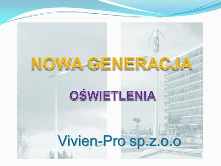 NOWA GENERACJA OŚWIETLENIA Vivien-Pro sp.z.o.o.
