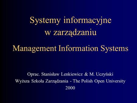 Systemy informacyjne w zarządzaniu Management Information Systems
