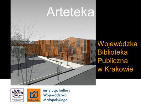 1 Arteteka Wojewódzka Biblioteka Publiczna w Krakowie.