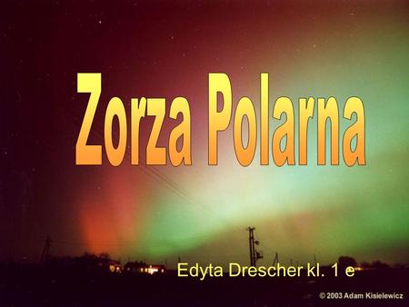 Zorza Polarna Edyta Drescher kl. 1 e.