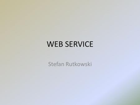 WEB SERVICE Stefan Rutkowski.