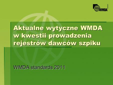 Aktualne wytyczne WMDA w kwestii prowadzenia rejestrów dawców szpiku