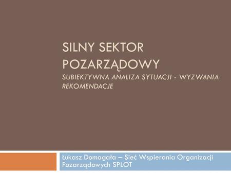 Łukasz Domagała – Sieć Wspierania Organizacji Pozarządowych SPLOT