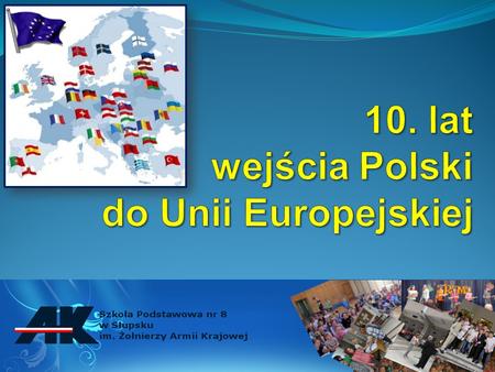 10. lat wejścia Polski do Unii Europejskiej