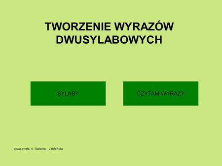 TWORZENIE WYRAZÓW DWUSYLABOWYCH