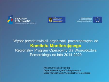 Wybór przedstawicieli organizacji pozarządowych do Komitetu Monitorującego Regionalny Program Operacyjny dla Województwa Pomorskiego na lata 2014-2020.