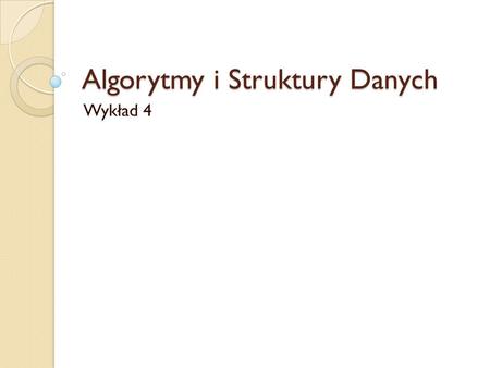 Algorytmy i Struktury Danych