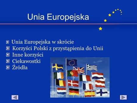 Unia Europejska Korzyści Polski z przystąpienia do Unii Inne korzyści
