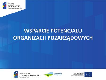 WSPARCIE POTENCJAŁU ORGANIZACJI POZARZĄDOWYCH