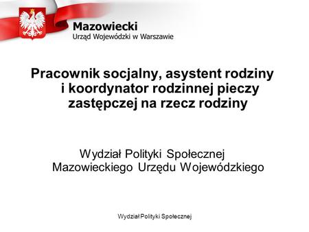 Wydział Polityki Społecznej  Mazowieckiego Urzędu Wojewódzkiego