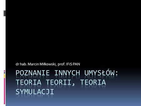 Poznanie innych umysłów: teoria teorii, teoria symulacji