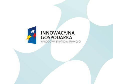 Ocena wsparcia dla MŚP w ramach Programu Operacyjnego Innowacyjna Gospodarka, 2007-2013. XVI posiedzenie Grupy roboczej ds. MŚP przy KK NSRO Warszawa,