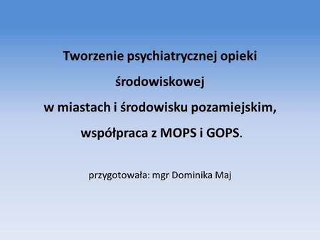 przygotowała: mgr Dominika Maj