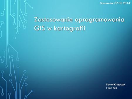 Zastosowanie oprogramowania GIS w kartografii