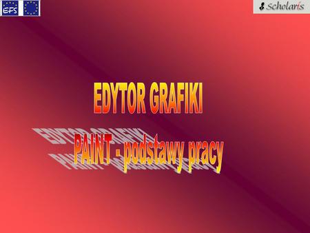 EDYTOR GRAFIKI PAINT - podstawy pracy.