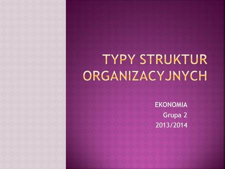 Typy struktur organizacyjnych