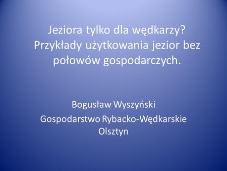 Bogusław Wyszyński Gospodarstwo Rybacko-Wędkarskie Olsztyn