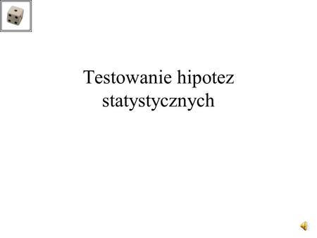 Testowanie hipotez statystycznych