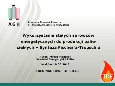 Autor: Miłosz Mazurek Wydział Energetyki i Paliw Kraków