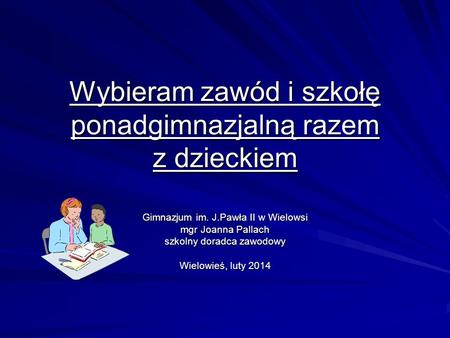 Wybieram zawód i szkołę ponadgimnazjalną razem z dzieckiem