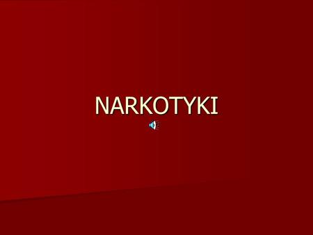 NARKOTYKI.