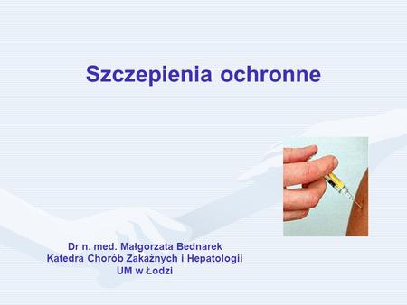 Dr n. med. Małgorzata Bednarek Katedra Chorób Zakaźnych i Hepatologii