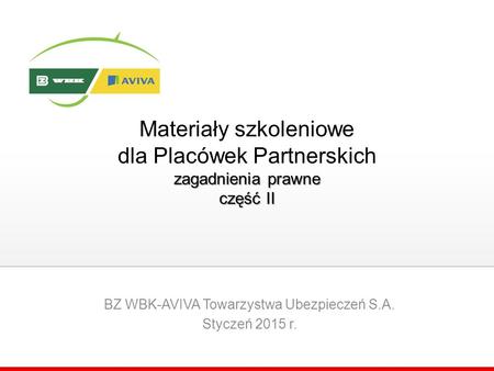 BZ WBK-AVIVA Towarzystwa Ubezpieczeń S.A. Styczeń 2015 r.