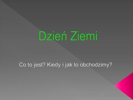 Co to jest? Kiedy i jak to obchodzimy?