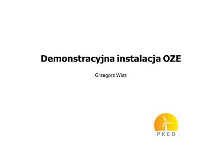 Demonstracyjna instalacja OZE Grzegorz Wisz