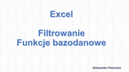 Excel Filtrowanie Funkcje bazodanowe