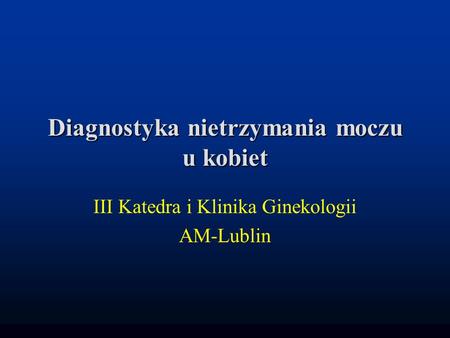 Diagnostyka nietrzymania moczu u kobiet