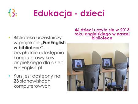 Edukacja - dzieci Biblioteka uczestniczy w projekcie „FunEnglish w bibliotece” – bezpłatnie udostępnia komputerowy kurs angielskiego dla dzieci FunEnglish.pl.