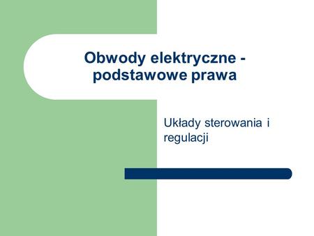 Obwody elektryczne - podstawowe prawa