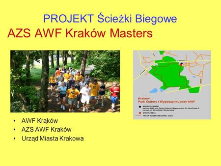 PROJEKT Ścieżki Biegowe AZS AWF Kraków Masters AWF Krąków AZS AWF Kraków Urząd Miasta Krakowa.